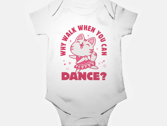 Why Walk When You Can Dance