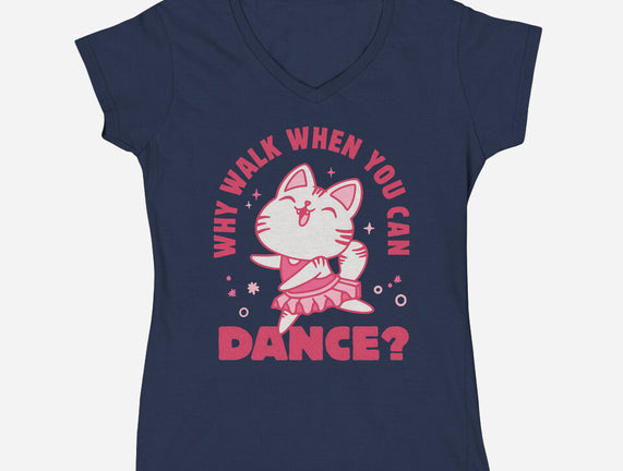 Why Walk When You Can Dance