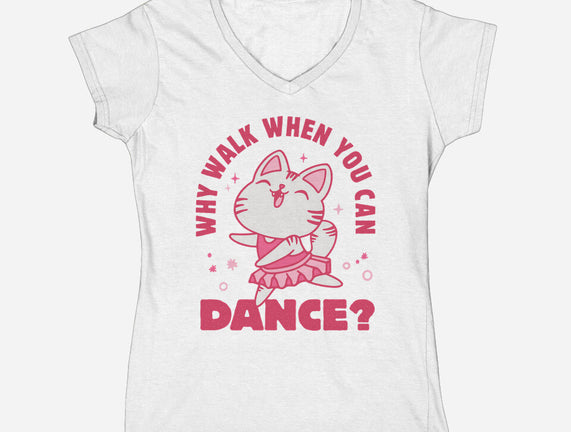 Why Walk When You Can Dance