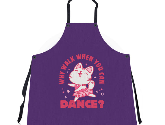 Why Walk When You Can Dance