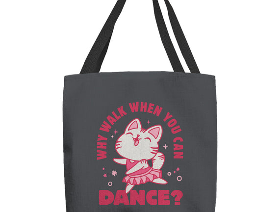 Why Walk When You Can Dance