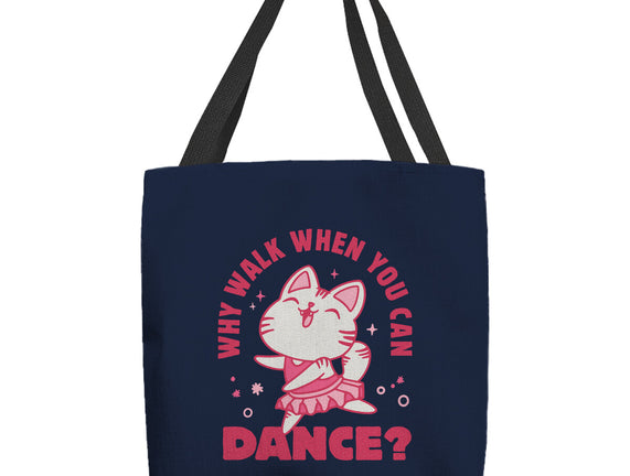 Why Walk When You Can Dance