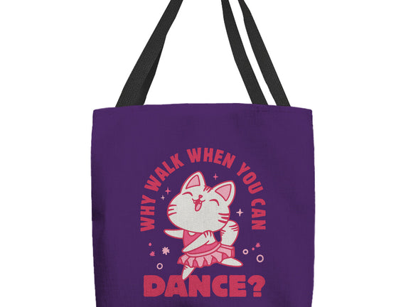 Why Walk When You Can Dance