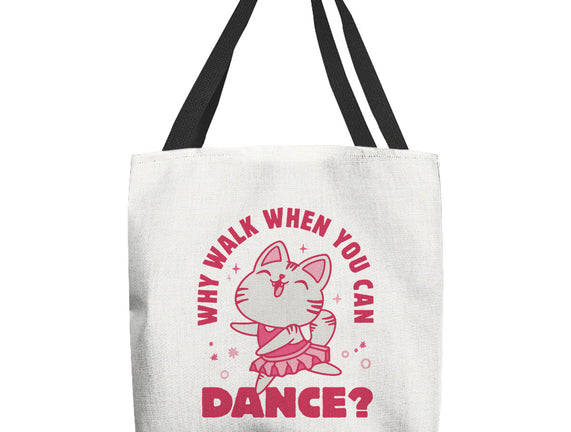 Why Walk When You Can Dance