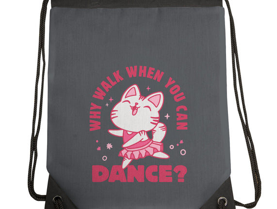 Why Walk When You Can Dance