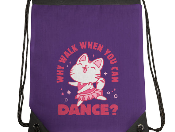 Why Walk When You Can Dance