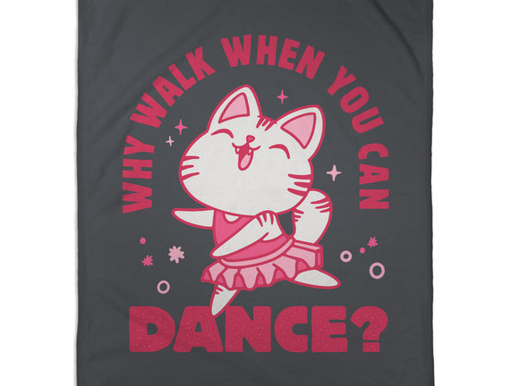 Why Walk When You Can Dance