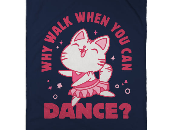 Why Walk When You Can Dance