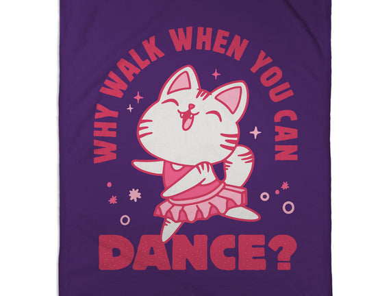 Why Walk When You Can Dance