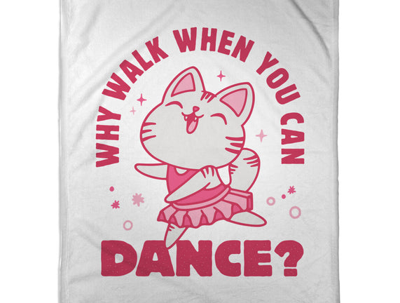Why Walk When You Can Dance