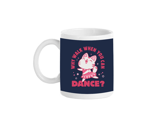 Why Walk When You Can Dance