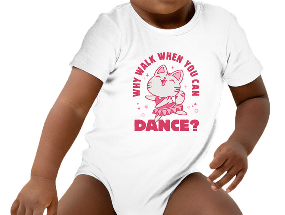 Why Walk When You Can Dance