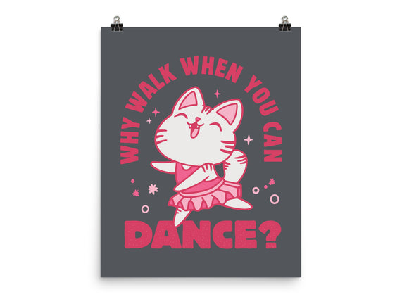 Why Walk When You Can Dance