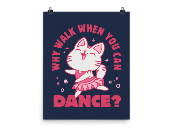 Why Walk When You Can Dance