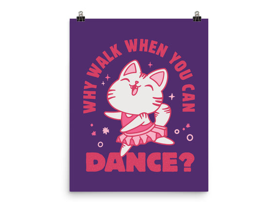 Why Walk When You Can Dance