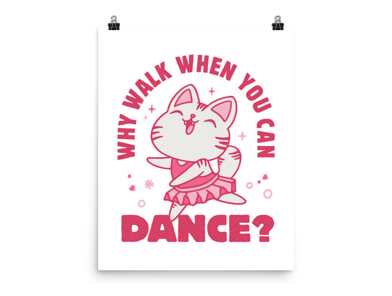 Why Walk When You Can Dance