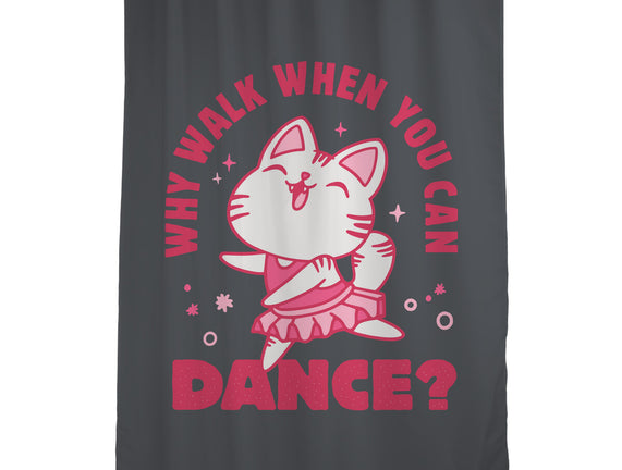 Why Walk When You Can Dance