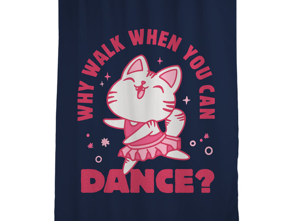 Why Walk When You Can Dance