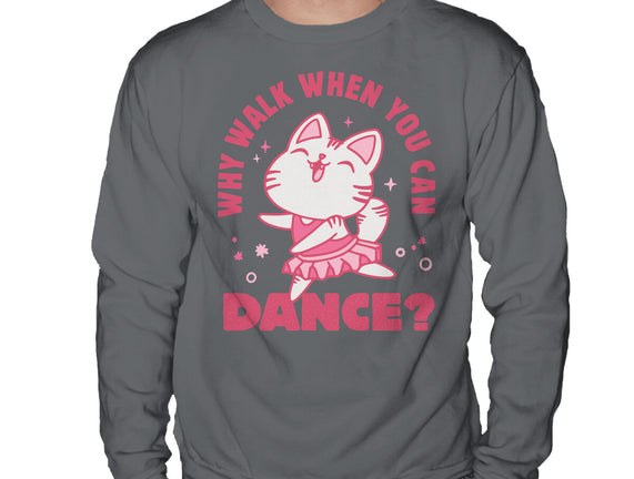 Why Walk When You Can Dance
