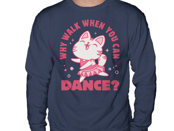 Why Walk When You Can Dance