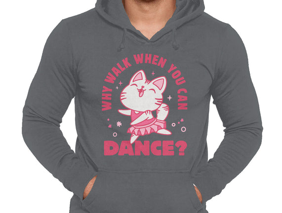 Why Walk When You Can Dance