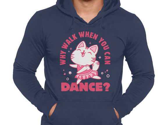 Why Walk When You Can Dance