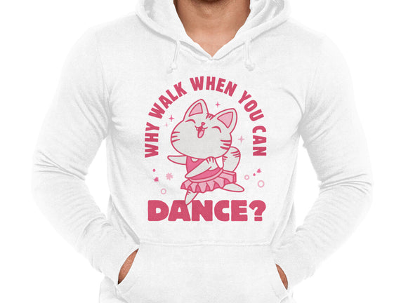 Why Walk When You Can Dance
