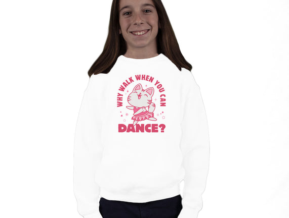 Why Walk When You Can Dance
