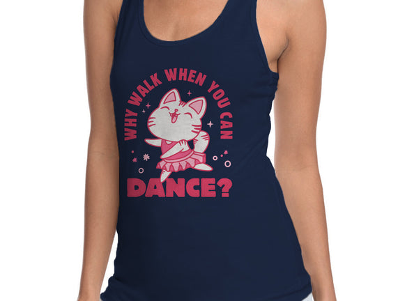 Why Walk When You Can Dance