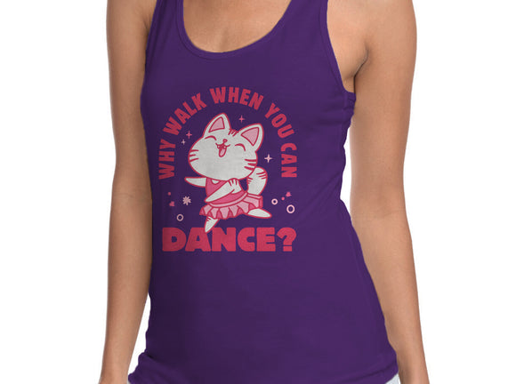 Why Walk When You Can Dance