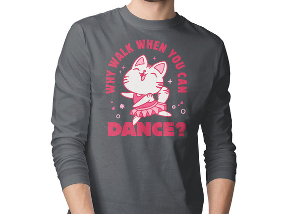 Why Walk When You Can Dance