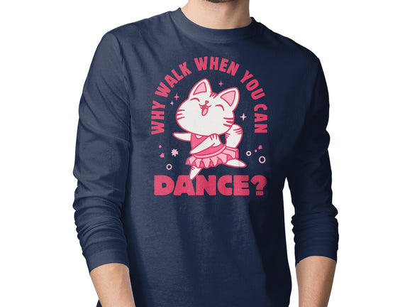 Why Walk When You Can Dance
