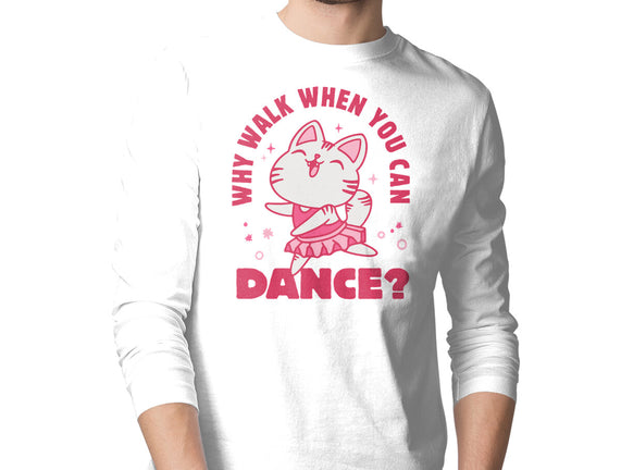 Why Walk When You Can Dance