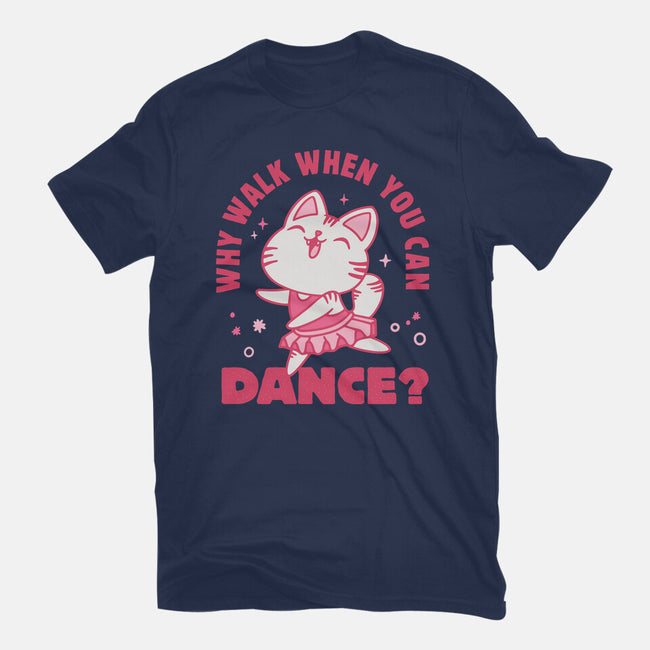 Why Walk When You Can Dance-Womens-Fitted-Tee-brunopires