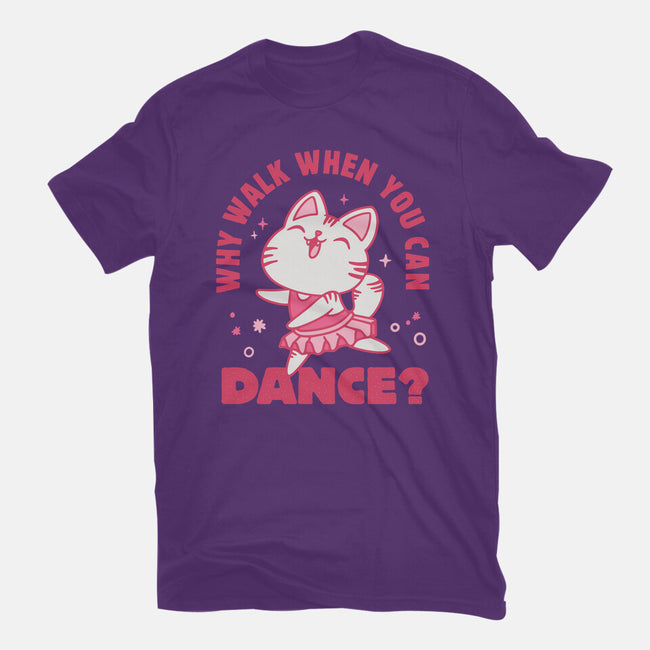 Why Walk When You Can Dance-Youth-Basic-Tee-brunopires