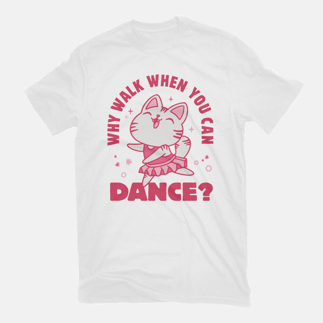 Why Walk When You Can Dance-Mens-Basic-Tee-brunopires