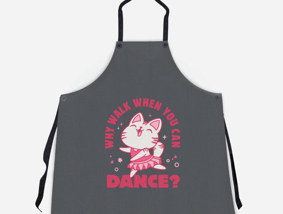 Why Walk When You Can Dance