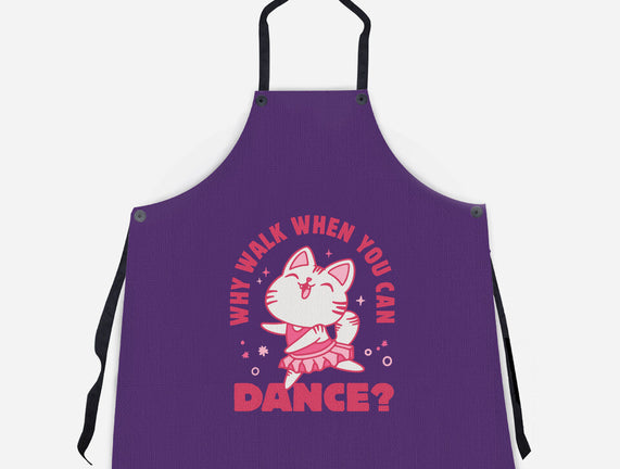 Why Walk When You Can Dance