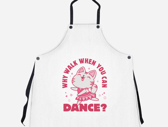 Why Walk When You Can Dance