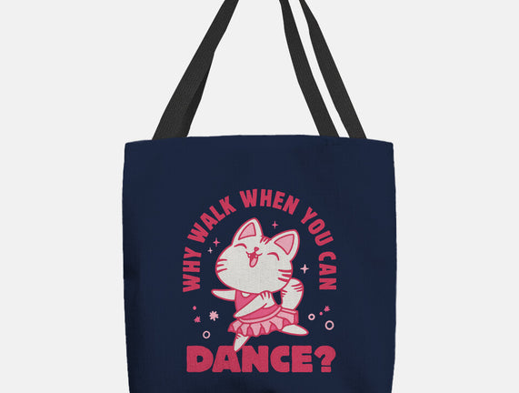 Why Walk When You Can Dance