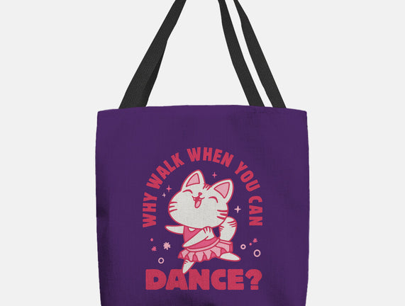 Why Walk When You Can Dance