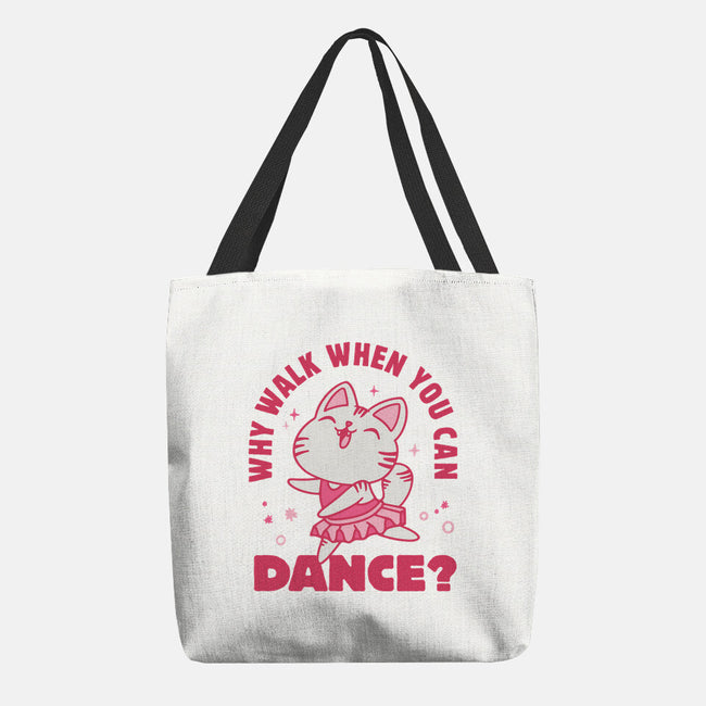 Why Walk When You Can Dance-None-Basic Tote-Bag-brunopires