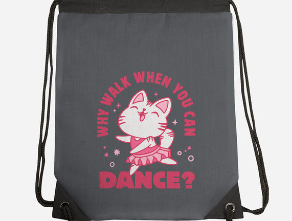 Why Walk When You Can Dance