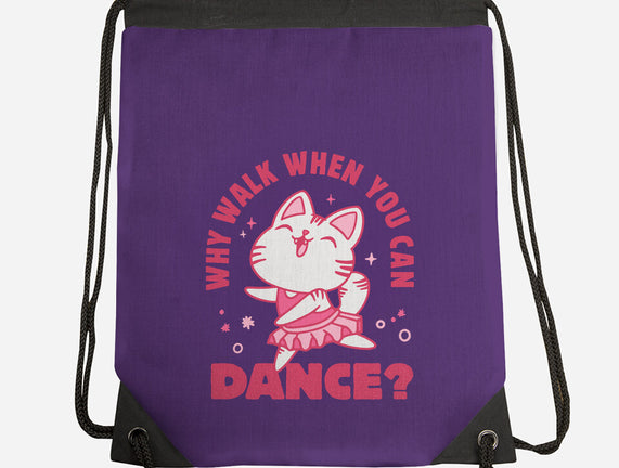 Why Walk When You Can Dance