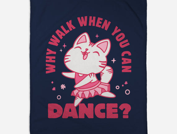 Why Walk When You Can Dance