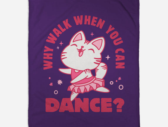 Why Walk When You Can Dance