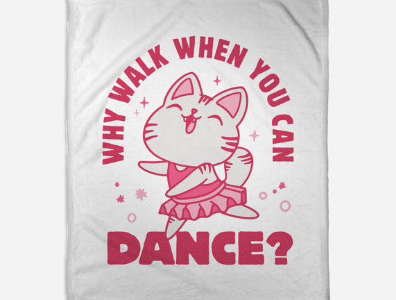 Why Walk When You Can Dance