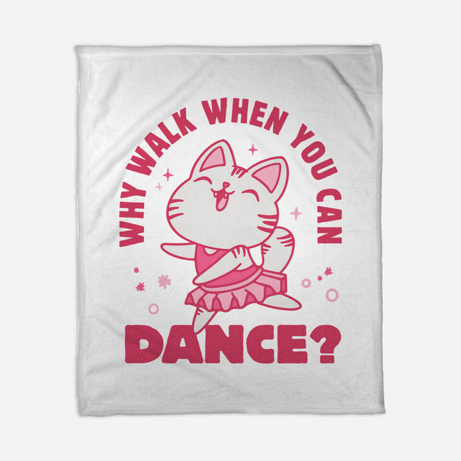 Why Walk When You Can Dance-None-Fleece-Blanket-brunopires