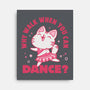 Why Walk When You Can Dance-None-Stretched-Canvas-brunopires