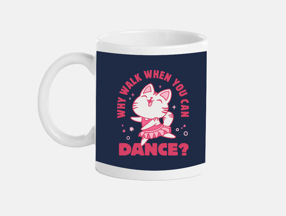 Why Walk When You Can Dance